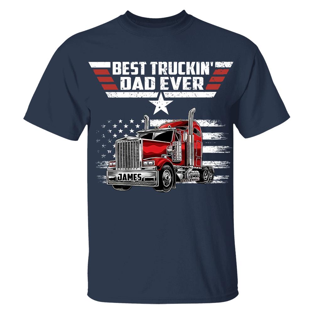 Personalized Best Truckin' Dad Ever Shirt, Gift For Dad, Grandpa, Father's Day L0411 Hv01