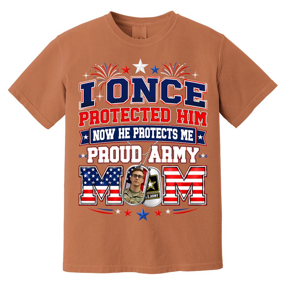 I Once Protected Him Now He Protects Me Proud Army Mom Custom Photo Shirt For Proud Army Mom Dad Family 4th July Shirt H2511 Trna