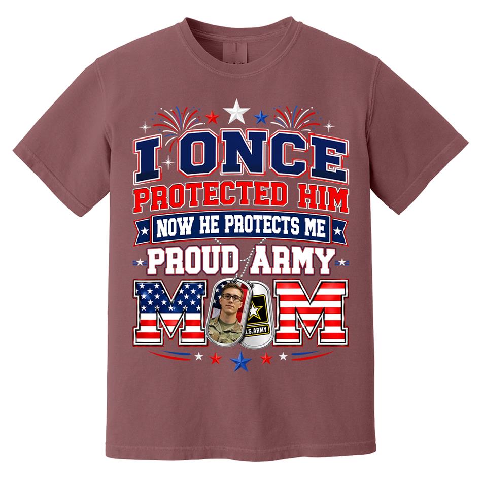 I Once Protected Him Now He Protects Me Proud Army Mom Custom Photo Shirt For Proud Army Mom Dad Family 4th July Shirt H2511 Trna