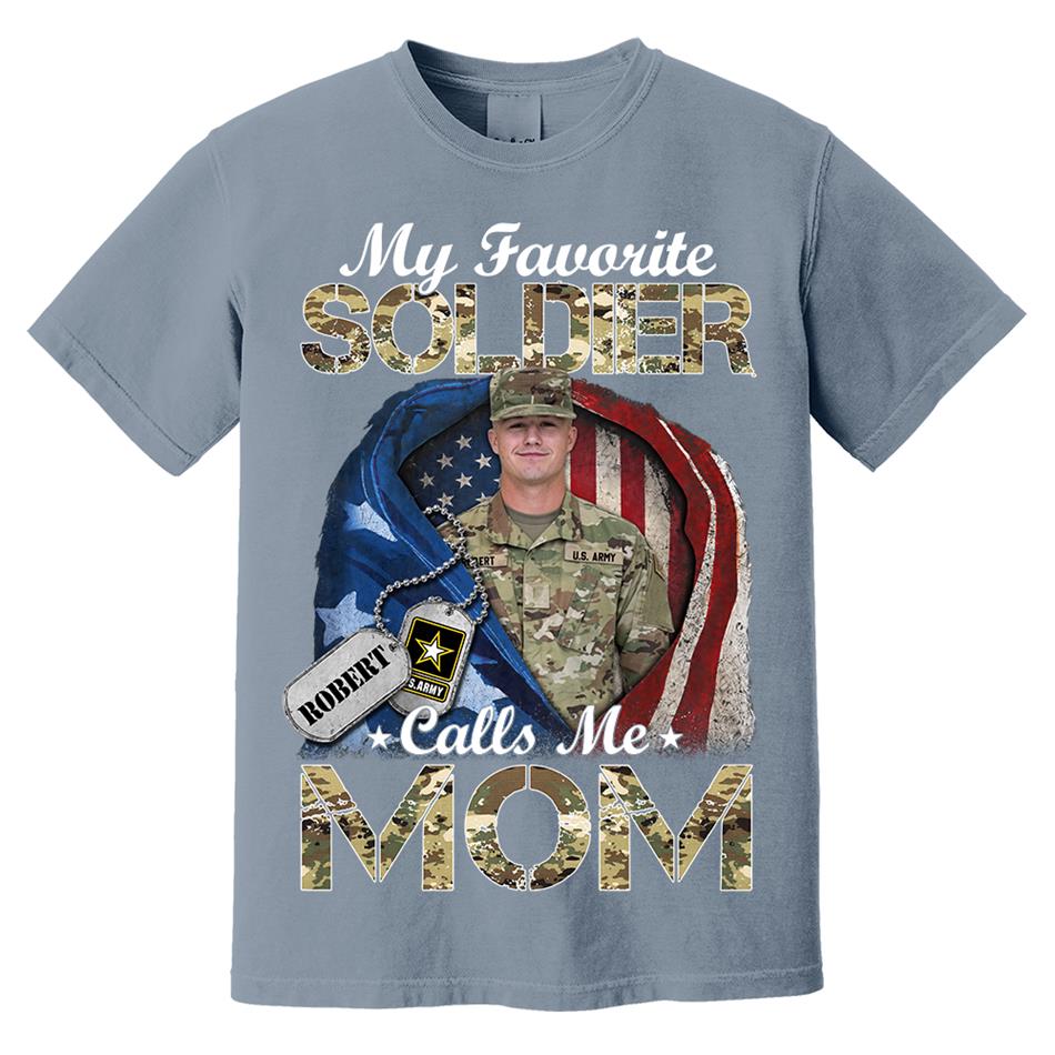 My Favorite Soldier Calls Me Mom Custom Photo Shirt For Proud Army Mom Dad Grandma Family Shirt H2511 Trna