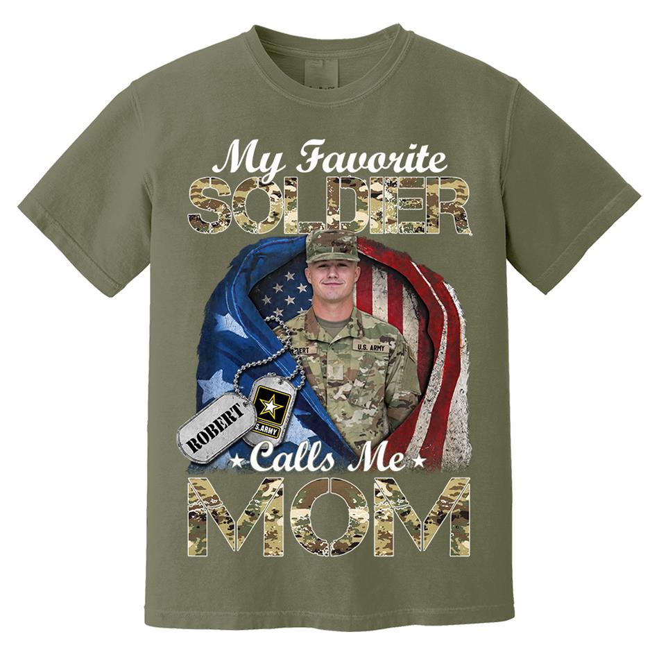 My Favorite Soldier Calls Me Mom Custom Photo Shirt For Proud Army Mom Dad Grandma Family Shirt H2511 Trna