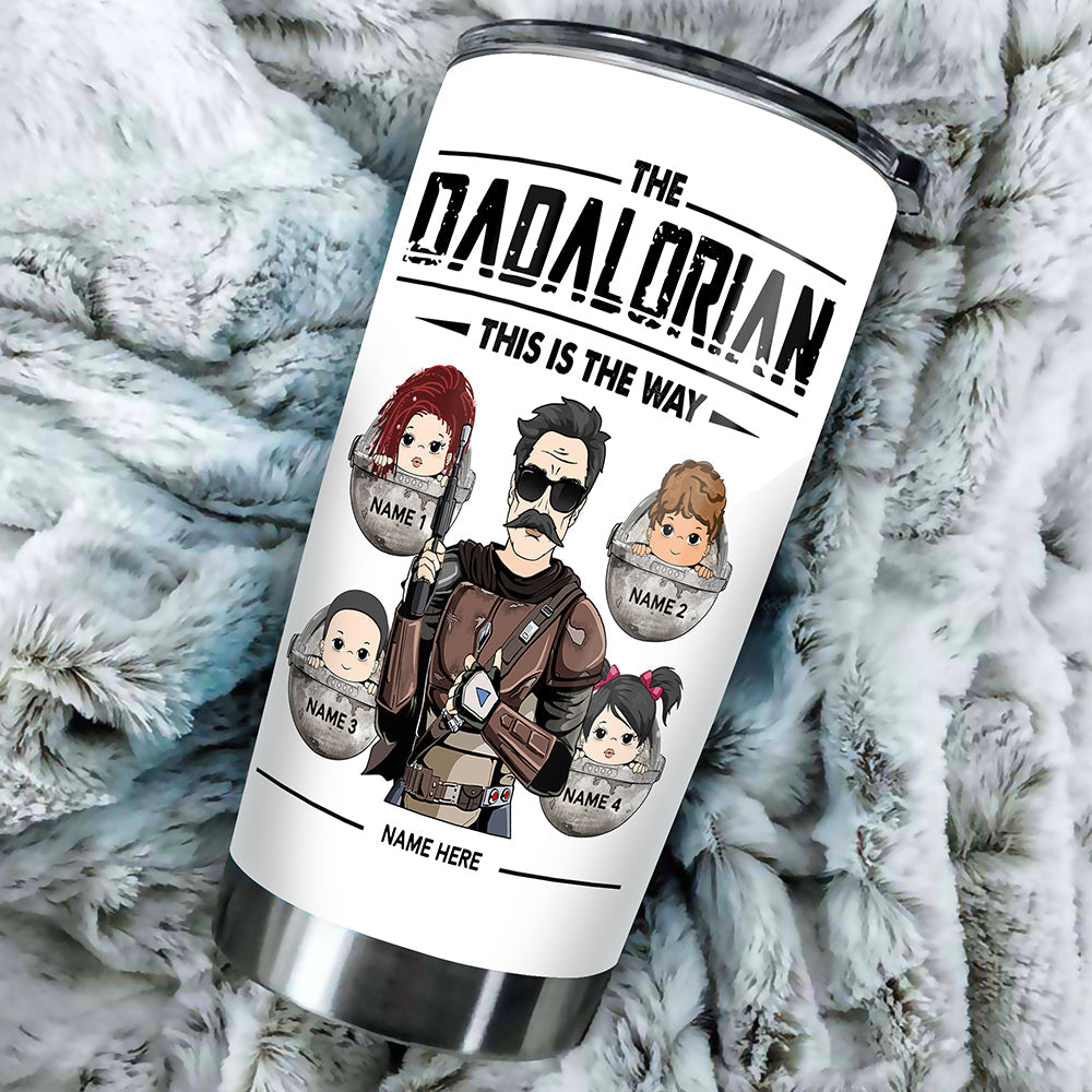 The Dadalorian This Is The Way Best Dad In The Galaxy Custom Tumbler Gift For Dad