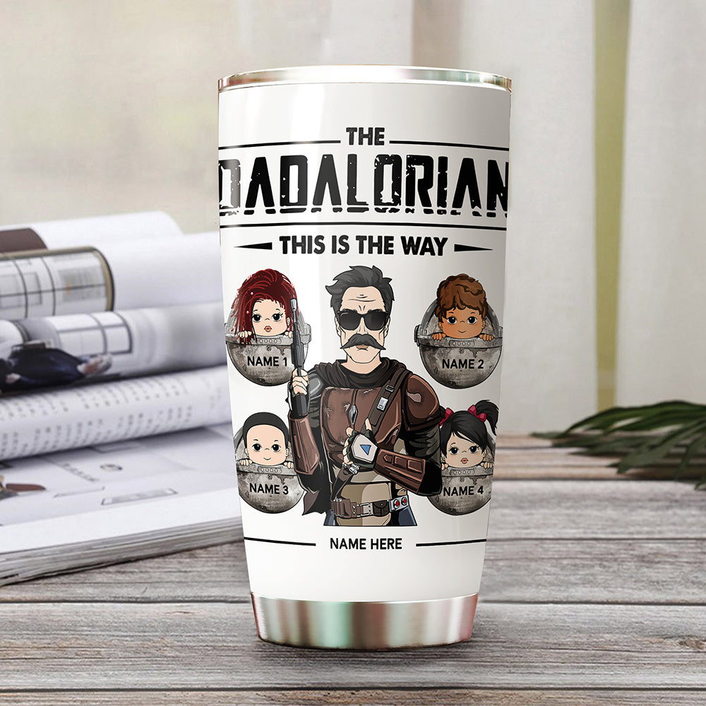 The Dadalorian This Is The Way Best Dad In The Galaxy Custom Tumbler Gift For Dad