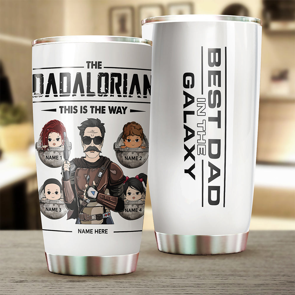 The Dadalorian This Is The Way Best Dad In The Galaxy Custom Tumbler Gift For Dad
