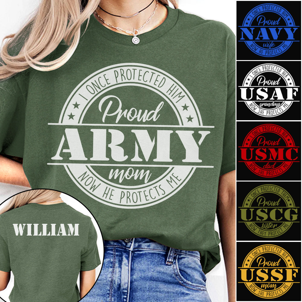 I Once Protected Him Now He Protects Me Proud Army Mom Custom Shirt For US Military Mom Dad Grandma... Family Member H2511 Trna