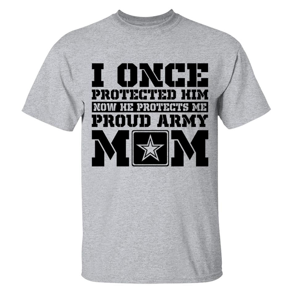 I Once Protected Him Now He Protects Me Proud Army Mom Custom Shirt For Proud Military Graduate Familes Shirt H2511 Trna