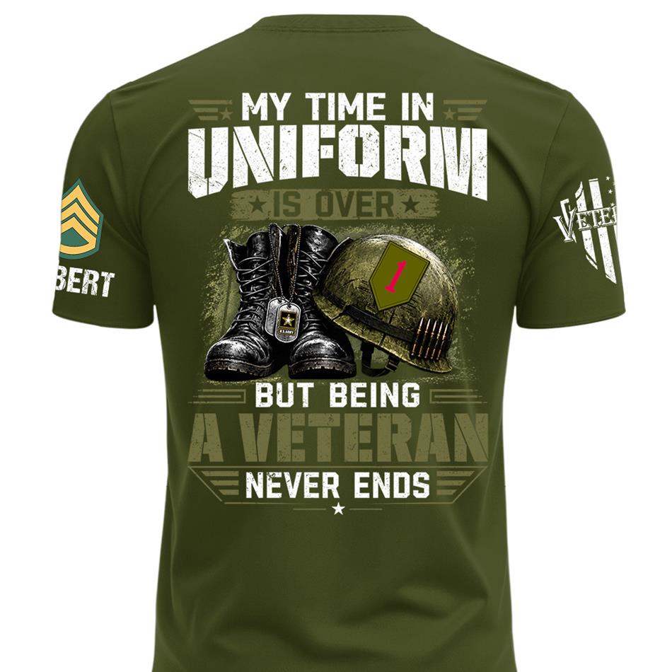 My Time In Uniform Is Over But Being A Veteran Never Ends Custom Division Rank Shirt For Proud Veteran Dad Grandpa H2511 Trna