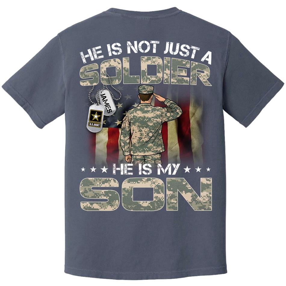 He Is Not Just A Soldier He Is My Son Custom Shirt For US Army Mom Dad Grandma Sister Proud Family Members Shirt H2511 Trna