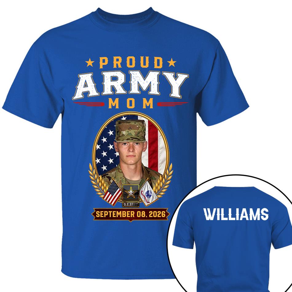 Proud Army Mom Custom Photo Shirt For Proud Military Mom Dad Sister Grandma Family Members Graduate Day Shirt H2511 Trna