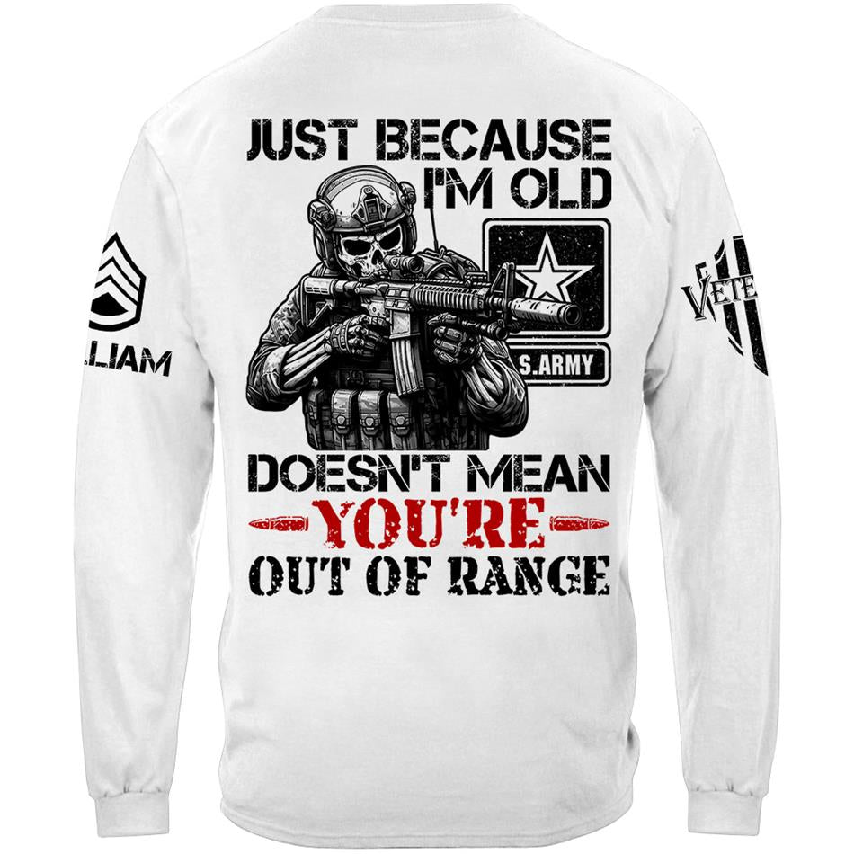 Personalized Shirt Just Because I'm Old Doesn't Mean You're Out Of Range Custom Shirt For Veteran H2511 Trna
