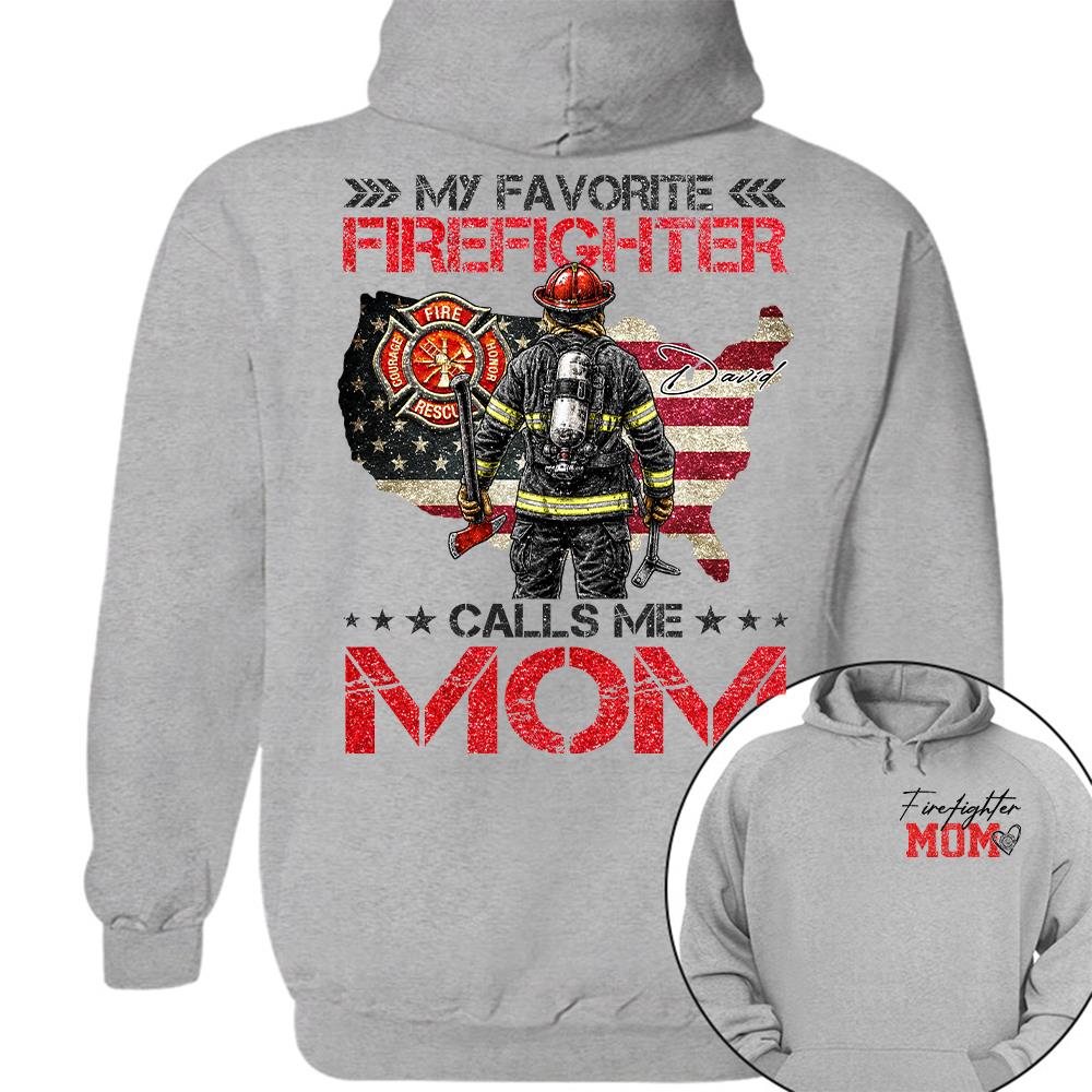 Firefighter Mom, My Favorite Firefighter Calls Me Mom, Custom Shirt Gift For Firefighter Mom Dad T1807 Hv01