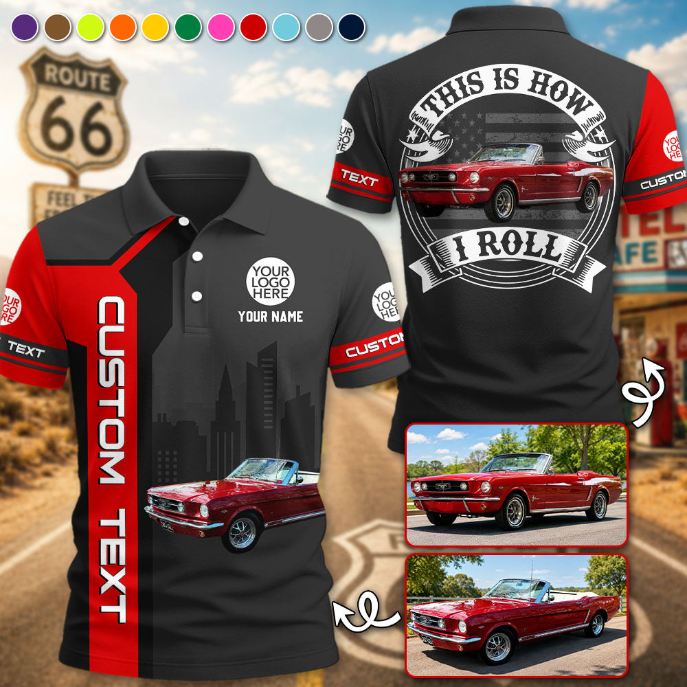 This Is How I Roll - Personalized Classic Car Photo Polo Shirt - Gift For Car Lovers Vrs2 A2110 Pt99