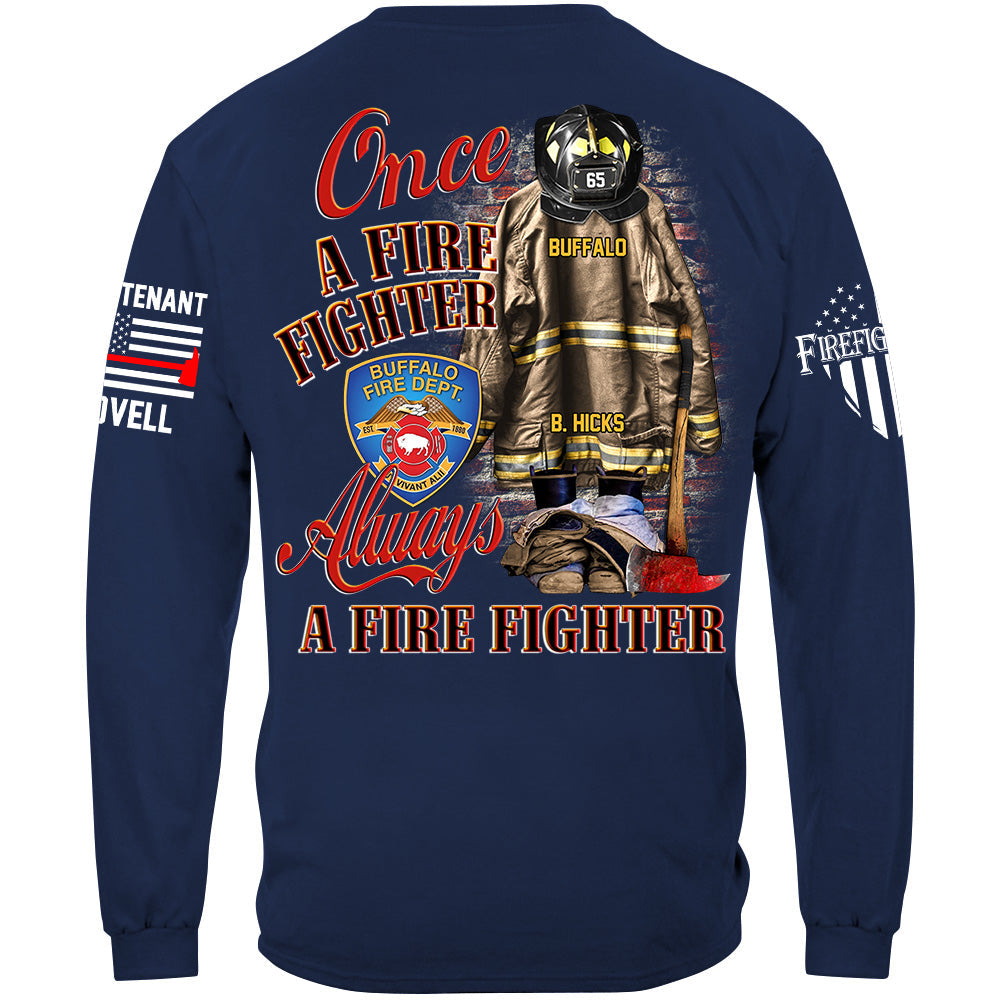 Once A Firefighter Always A Firefighter Custom Shirt Gift For Firefighter H2511