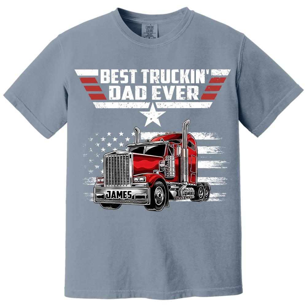 Personalized Best Truckin' Dad Ever Shirt, Gift For Dad, Grandpa, Father's Day L0411 Hv01