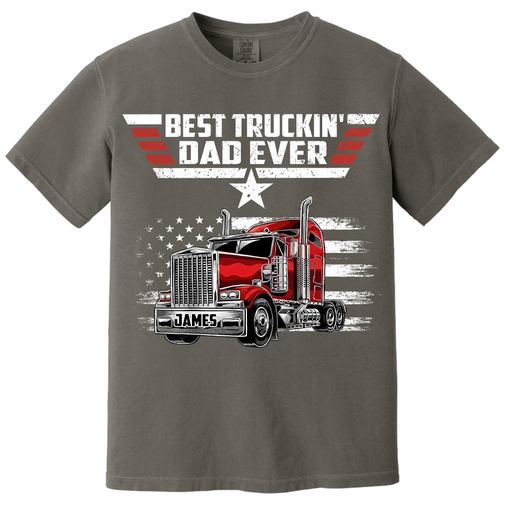 Personalized Best Truckin' Dad Ever Shirt, Gift For Dad, Grandpa, Father's Day L0411 Hv01