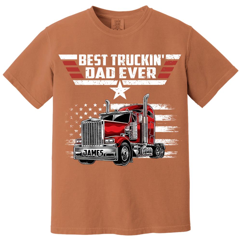 Personalized Best Truckin' Dad Ever Shirt, Gift For Dad, Grandpa, Father's Day L0411 Hv01