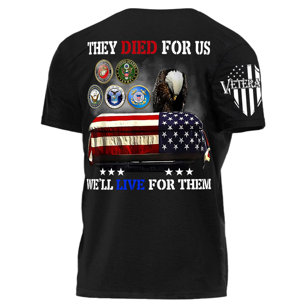They Died For Us We'll Live For Them Personalized Shirt For Veteran H2511
