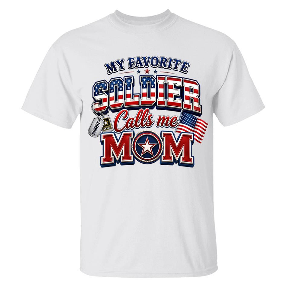 My Favorite Soldier Calls Me Mom Custom Shirt For Proud Military Mom Dad Sister Grandma 4th July Familiy Shirt H2511 Trna