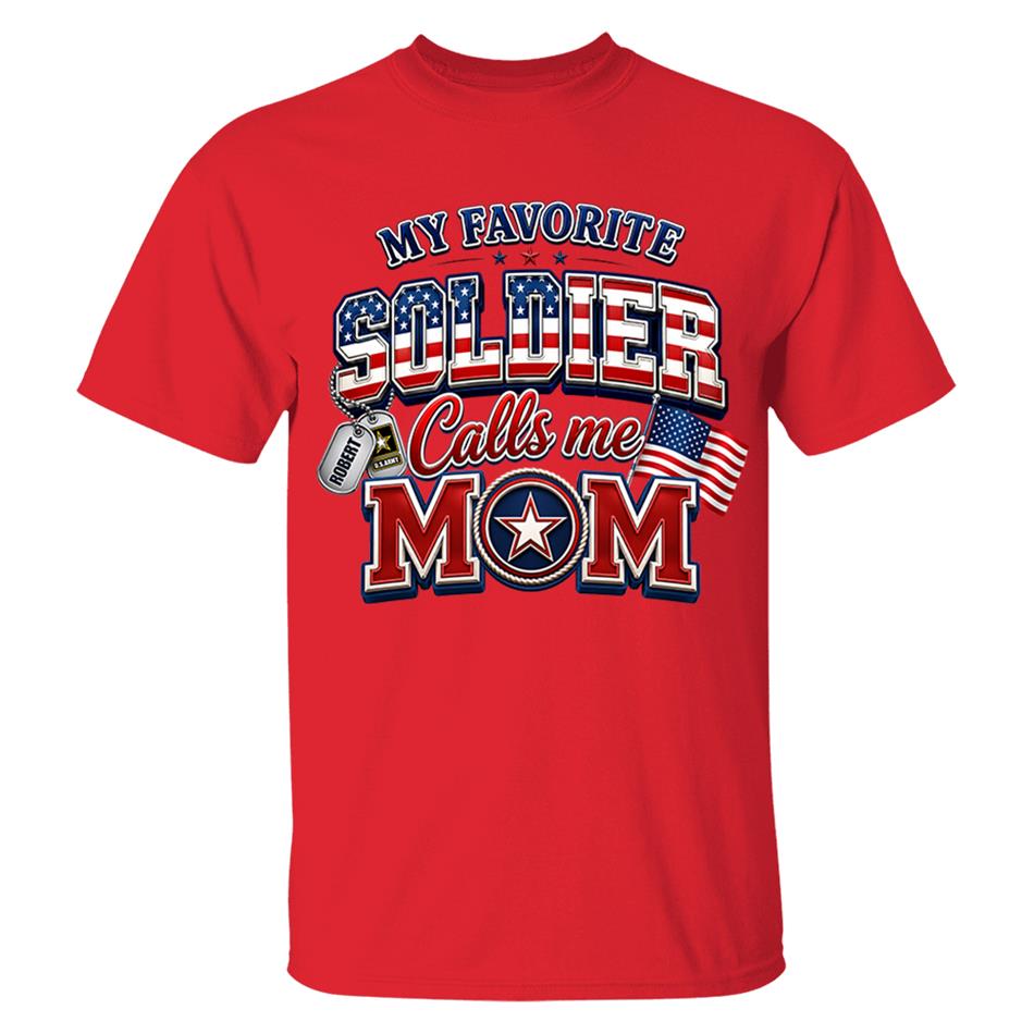 My Favorite Soldier Calls Me Mom Custom Shirt For Proud Military Mom Dad Sister Grandma 4th July Familiy Shirt H2511 Trna