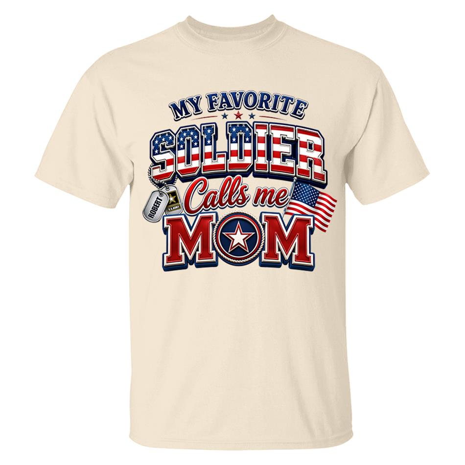 My Favorite Soldier Calls Me Mom Custom Shirt For Proud Military Mom Dad Sister Grandma 4th July Familiy Shirt H2511 Trna