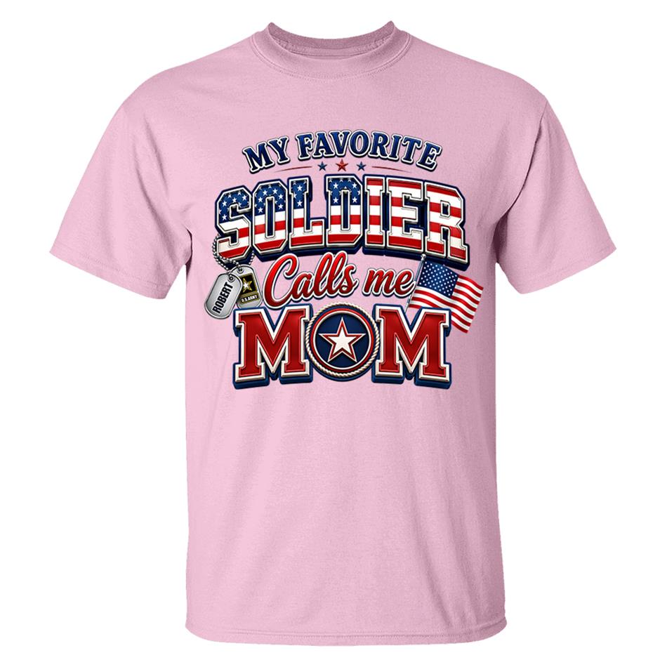 My Favorite Soldier Calls Me Mom Custom Shirt For Proud Military Mom Dad Sister Grandma 4th July Familiy Shirt H2511 Trna