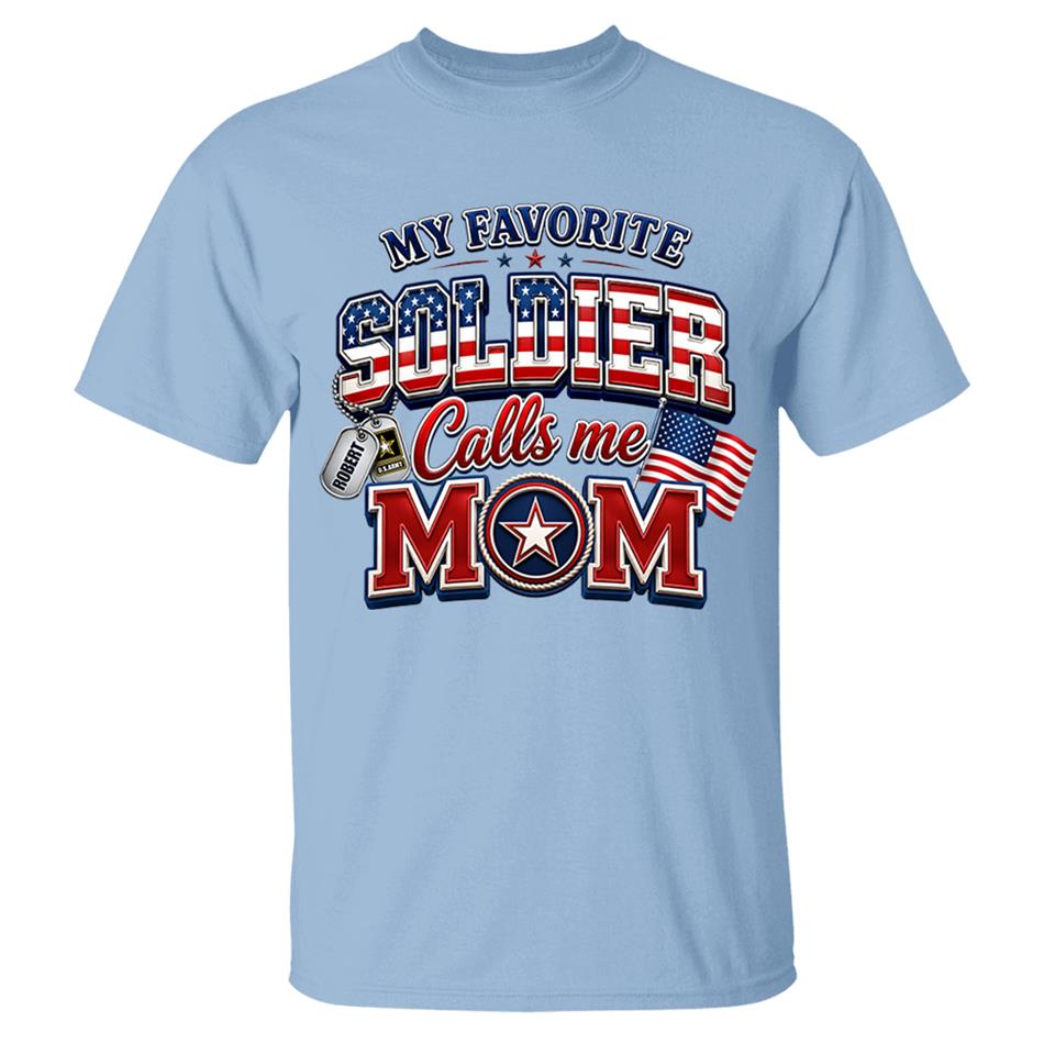 My Favorite Soldier Calls Me Mom Custom Shirt For Proud Military Mom Dad Sister Grandma 4th July Familiy Shirt H2511 Trna