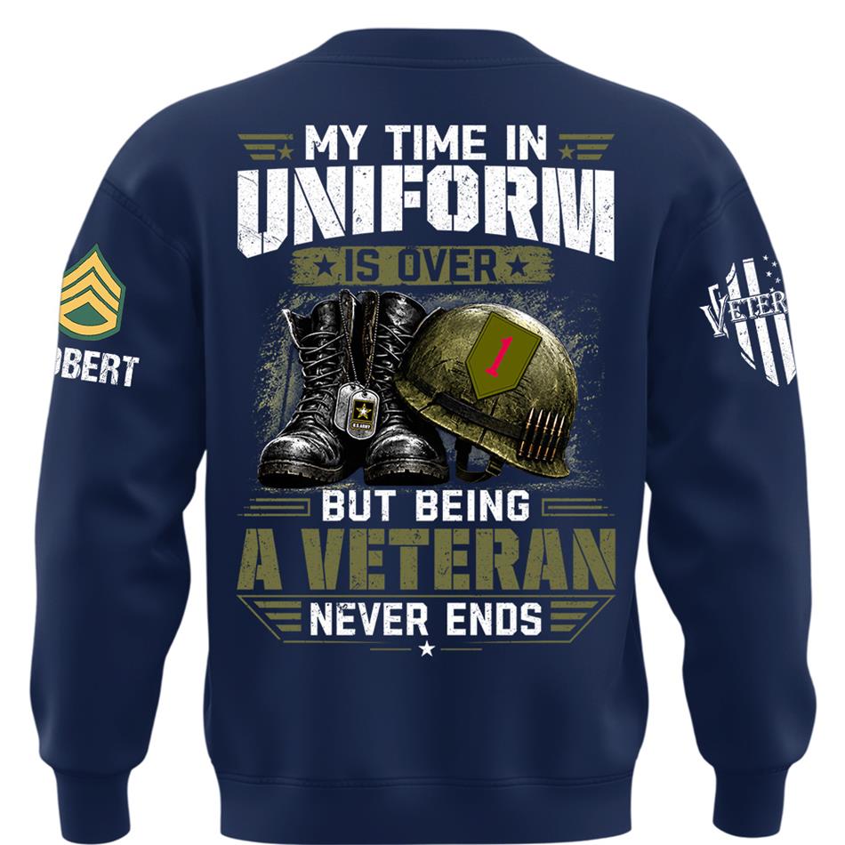 My Time In Uniform Is Over But Being A Veteran Never Ends Custom Division Rank Shirt For Proud Veteran Dad Grandpa H2511 Trna