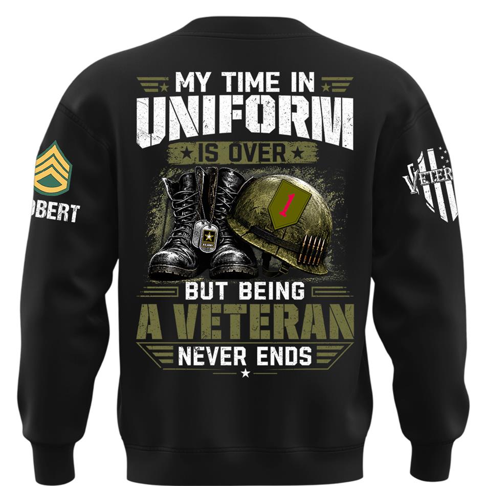 My Time In Uniform Is Over But Being A Veteran Never Ends Custom Division Rank Shirt For Proud Veteran Dad Grandpa H2511 Trna