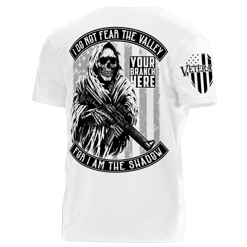 I Do Not Fear The Valley For I Am The Shadow Personalized Shirt For Veteran H2511
