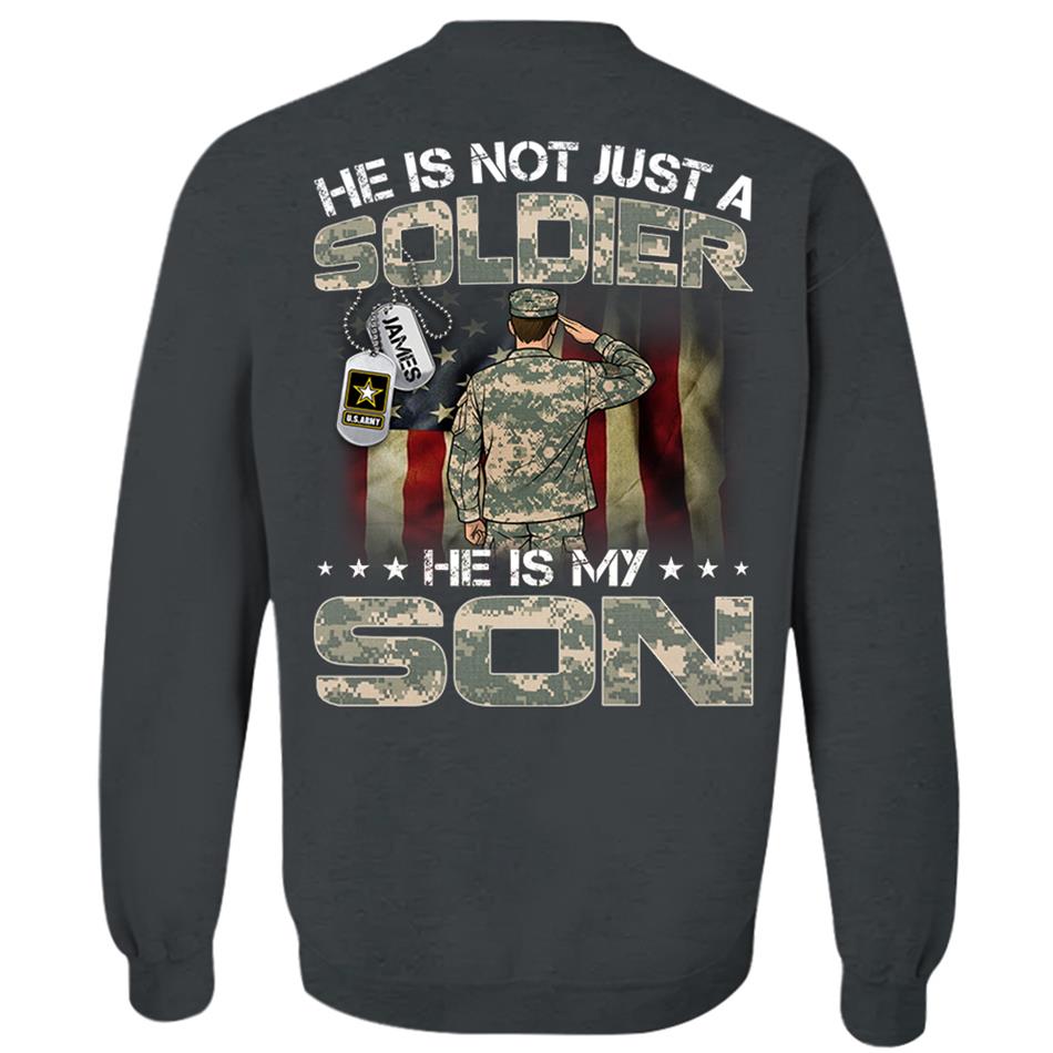 He Is Not Just A Soldier He Is My Son Custom Shirt For US Army Mom Dad Grandma Sister Proud Family Members Shirt H2511 Trna