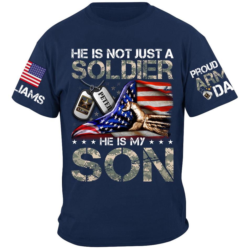 He Is Not Just A Soldier He Is My Son Proud Army Mom Dad Sister Grandma... Shirt For Military Family Member H2511 Trna