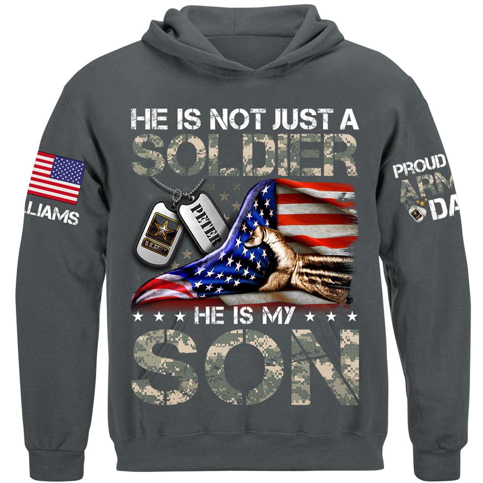 He Is Not Just A Soldier He Is My Son Proud Army Mom Dad Sister Grandma... Shirt For Military Family Member H2511 Trna