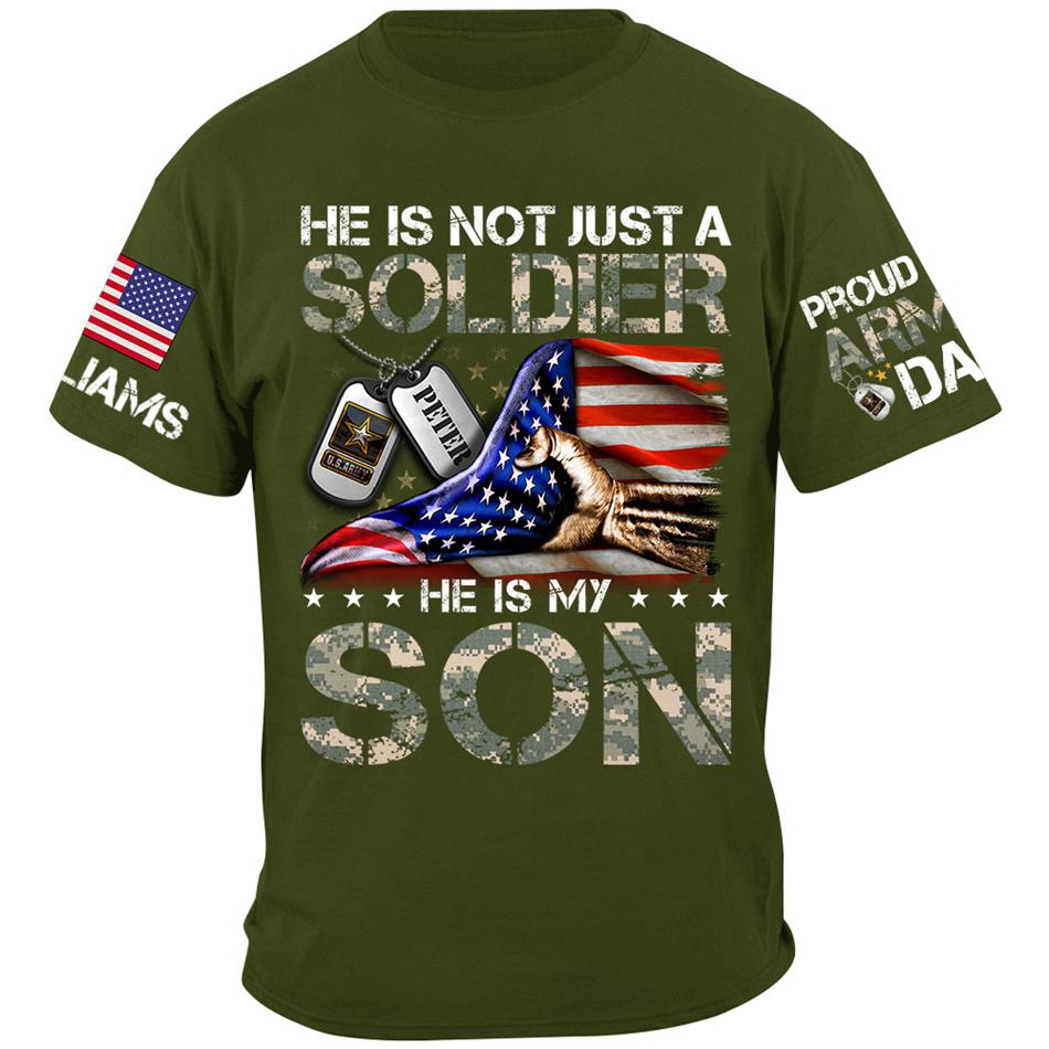 He Is Not Just A Soldier He Is My Son Proud Army Mom Dad Sister Grandma... Shirt For Military Family Member H2511 Trna