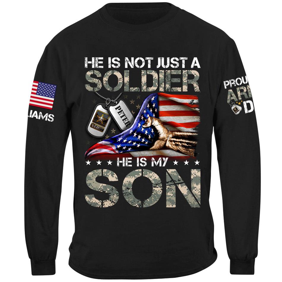 He Is Not Just A Soldier He Is My Son Proud Army Mom Dad Sister Grandma... Shirt For Military Family Member H2511 Trna