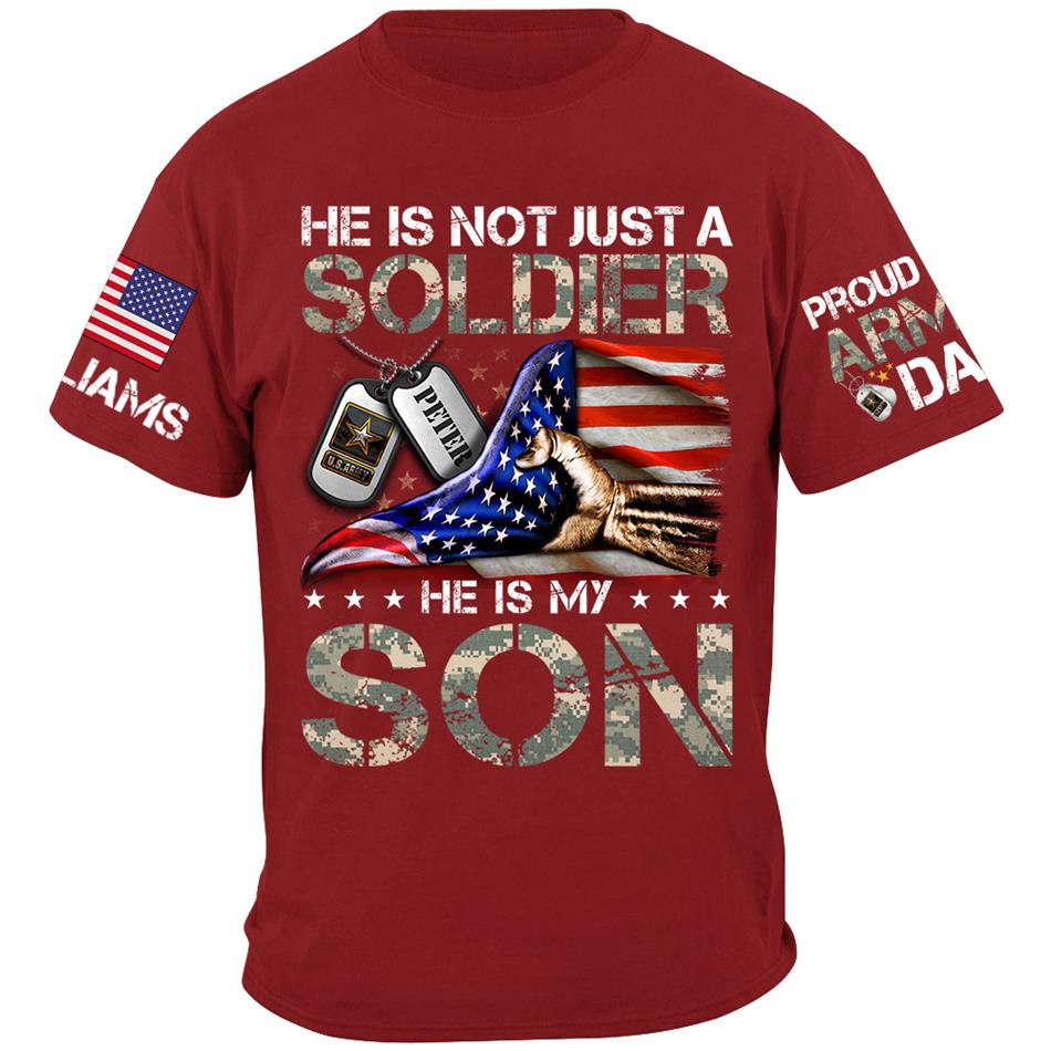 He Is Not Just A Soldier He Is My Son Proud Army Mom Dad Sister Grandma... Shirt For Military Family Member H2511 Trna