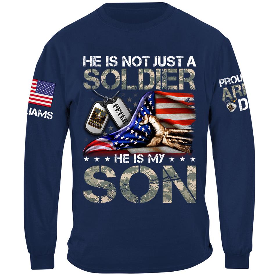 He Is Not Just A Soldier He Is My Son Proud Army Mom Dad Sister Grandma... Shirt For Military Family Member H2511 Trna