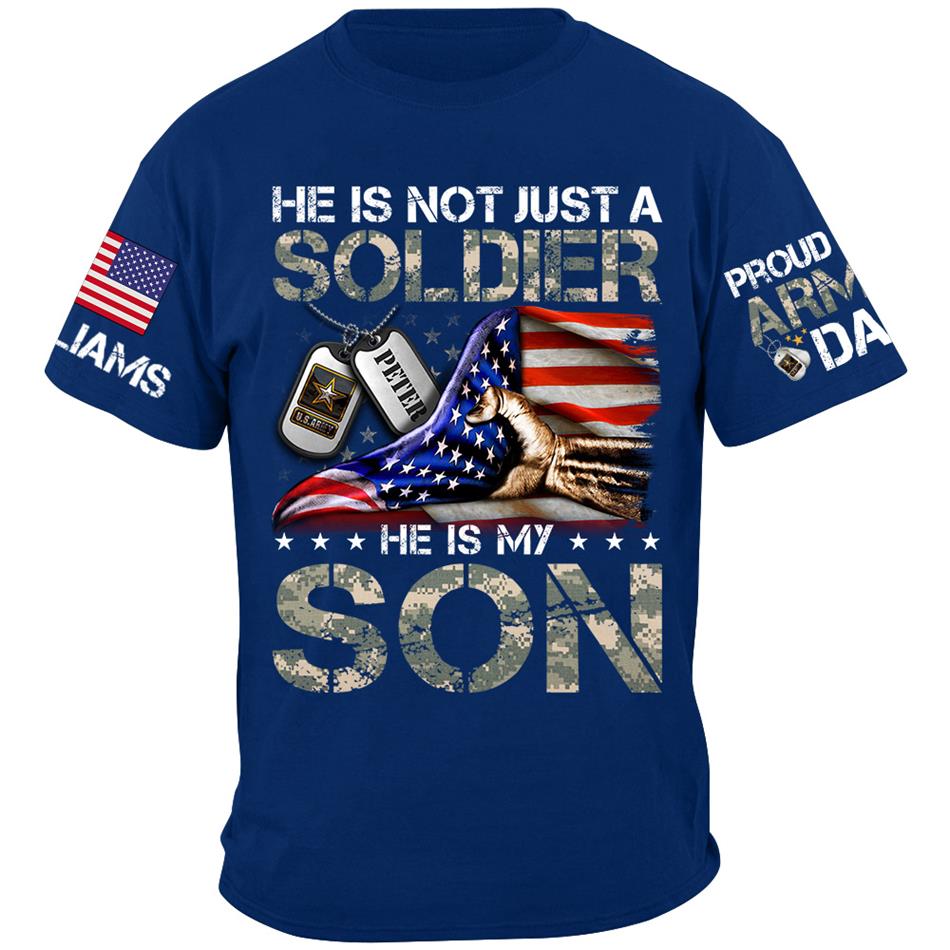 He Is Not Just A Soldier He Is My Son Proud Army Mom Dad Sister Grandma... Shirt For Military Family Member H2511 Trna