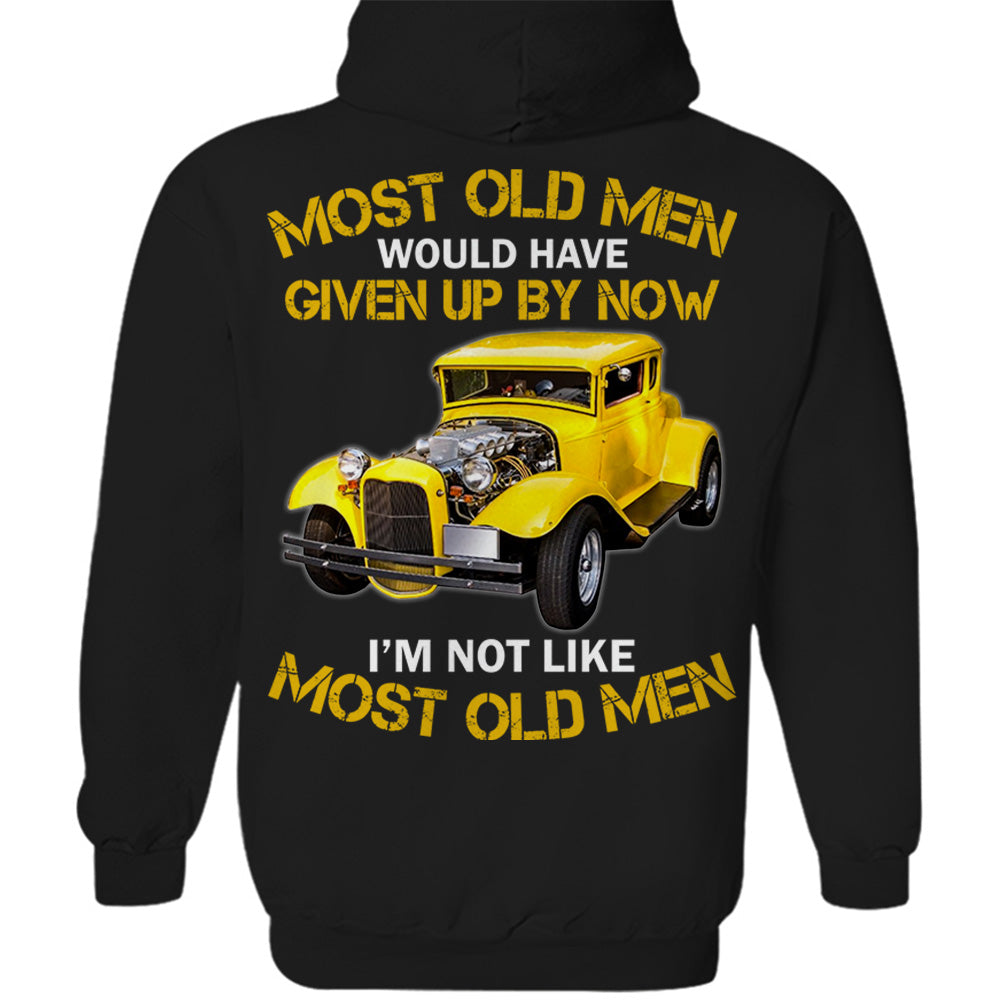 Most Old Men Would Have Given Up By Now I'm Not Like Most Old Men Personalized Photo T-shirt For Hot Rod Lovers H2511