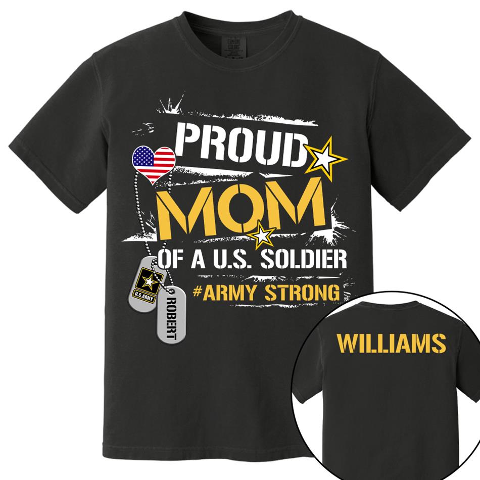Proud Mom Of A US Soldier Custom Shirt For Proud Military Mom Dad Sister Brother Grandma All Family Members Shirt Support Our Troops Shirt H2511 Trna