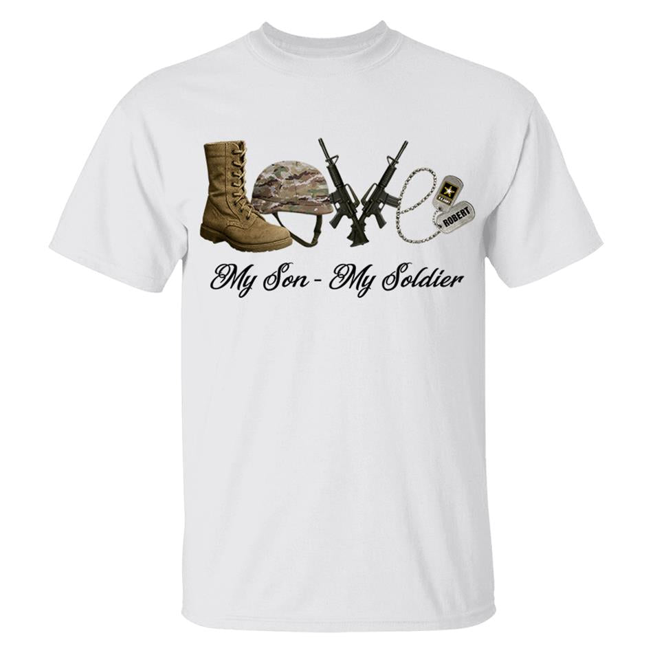 Love My Son My Soldier Custom Shirt For Military Family Mom Dad Sister Grandma... All Family Member Of Soldier H2511 Trna