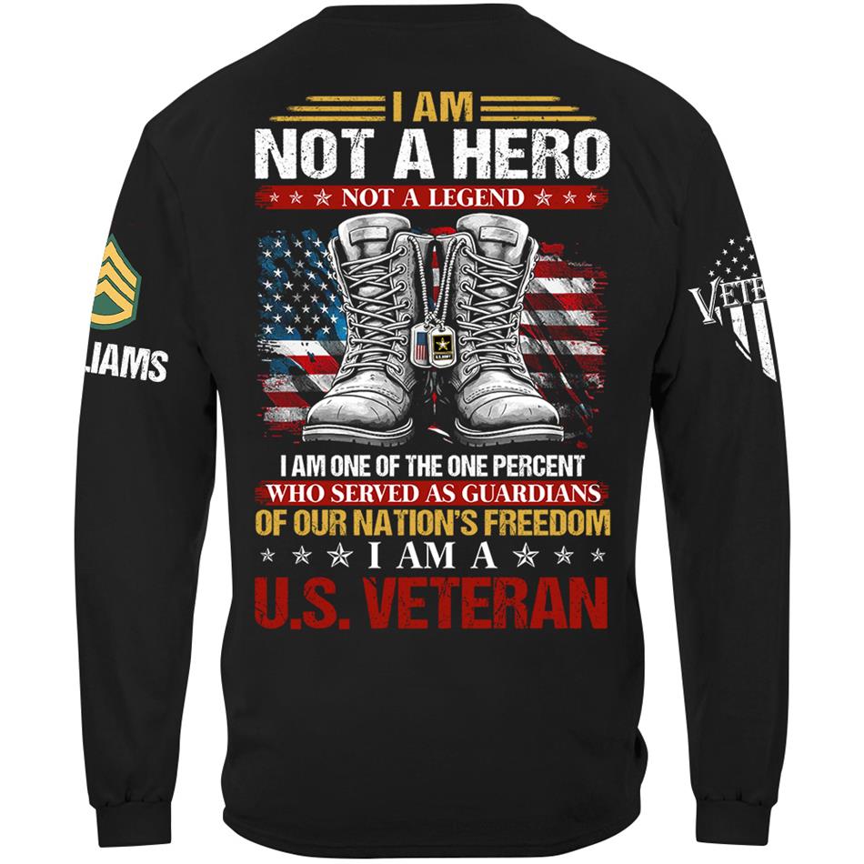 I Am Not A Hero Not A Legend I Am A US Veteran Custom Shirt Gift For US Veteran Flag Combat Boots Veterans Day Shirt H2511 Trna