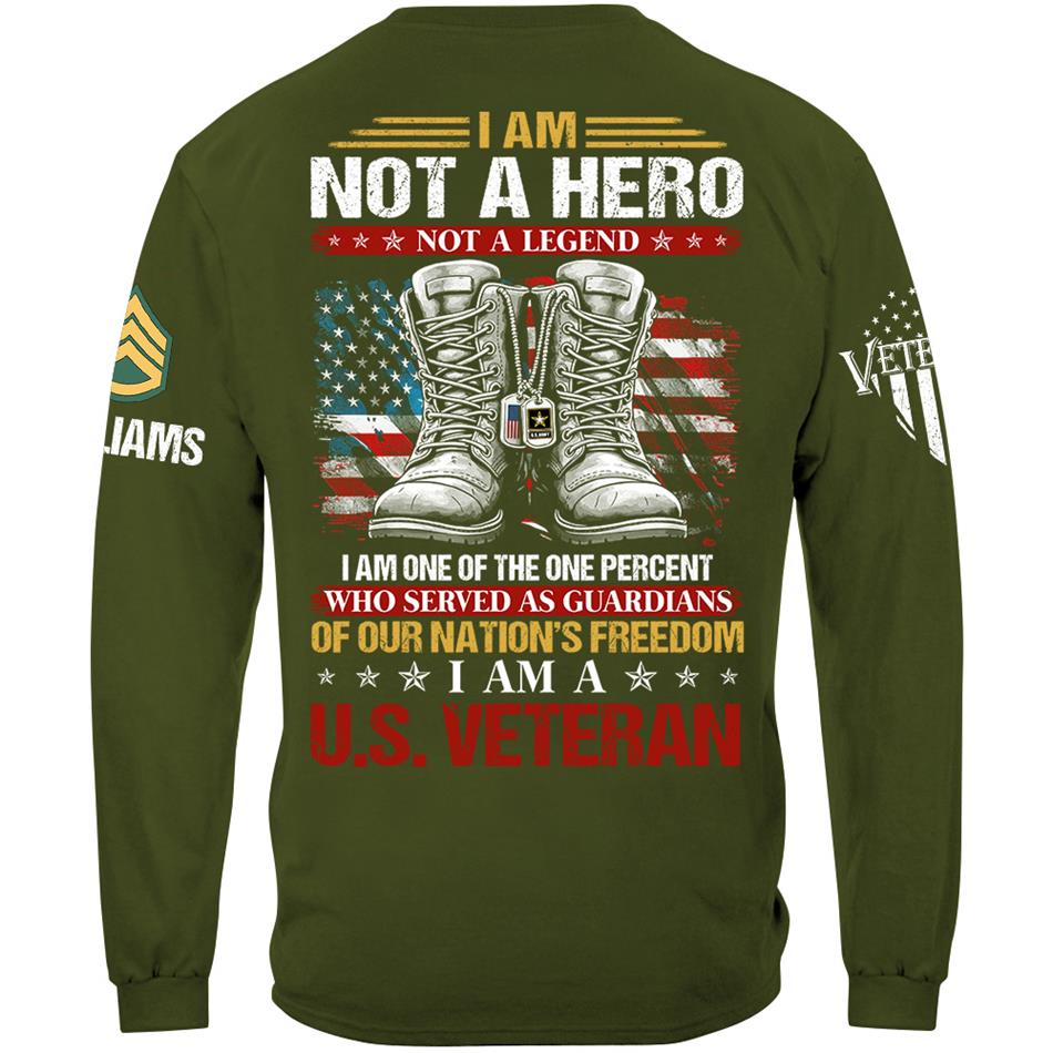 I Am Not A Hero Not A Legend I Am A US Veteran Custom Shirt Gift For US Veteran Flag Combat Boots Veterans Day Shirt H2511 Trna