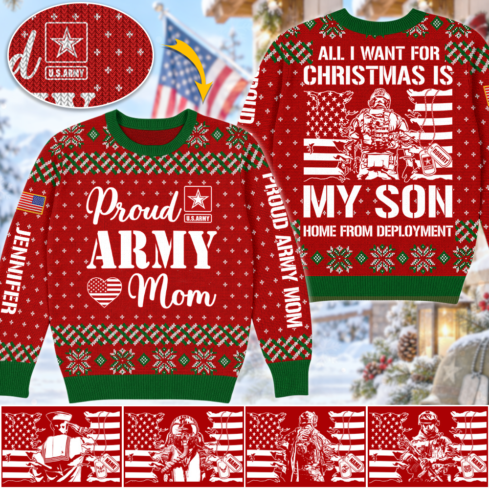 All I Want For Christmas Is My Son Home From Deployment Custom Ugly Sweater Shirt For Proud Military Mom Dad Family Christmas Shirt H2511 Trna KL07