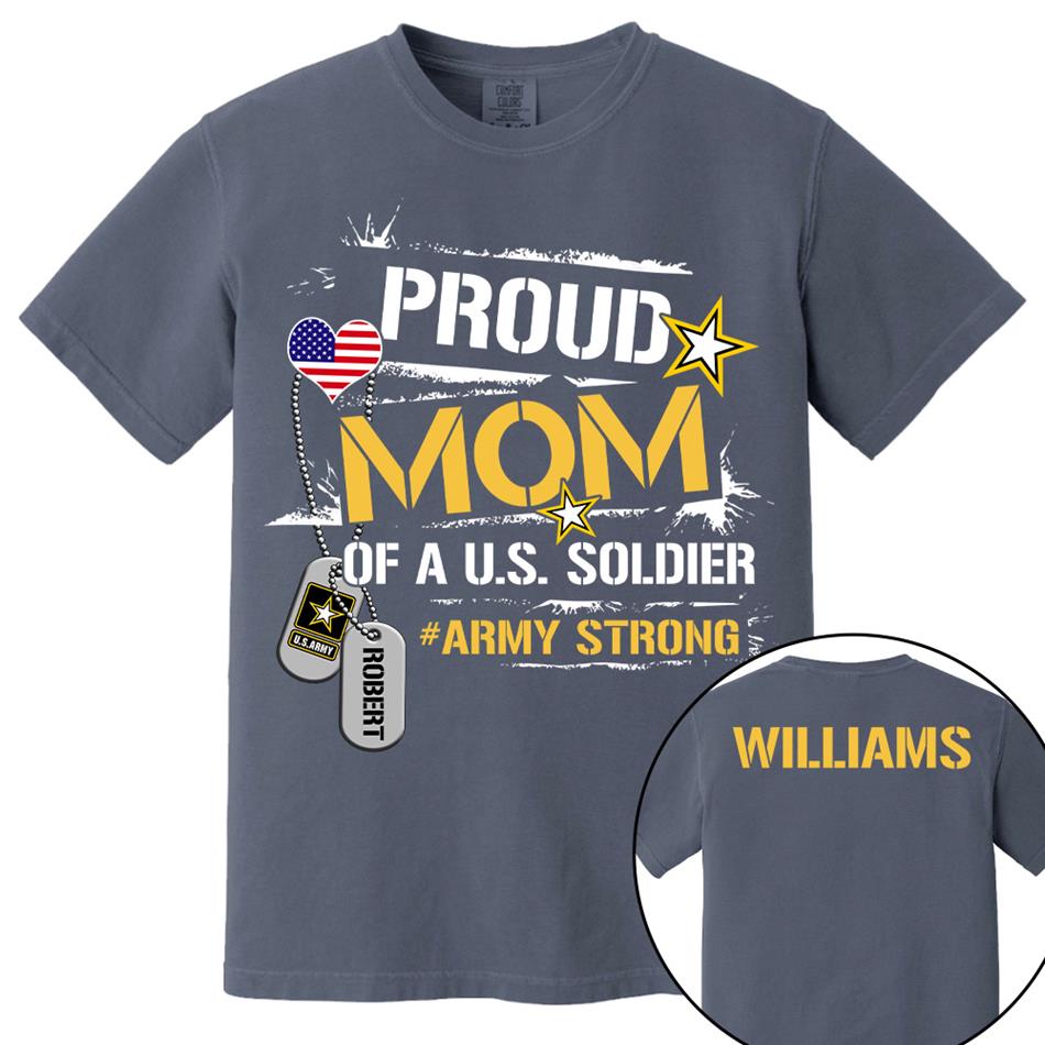 Proud Mom Of A US Soldier Custom Shirt For Proud Military Mom Dad Sister Brother Grandma All Family Members Shirt Support Our Troops Shirt H2511 Trna