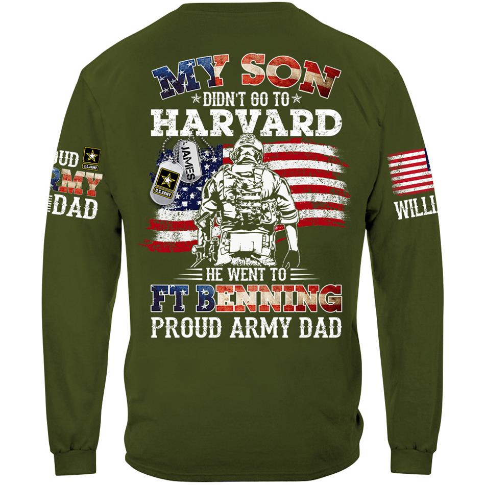 My Son Didn't Go To Harvard He Went To Military Proud Army Dad Custom Shirt Gift For US Military Family Member Proud Shirt H2511