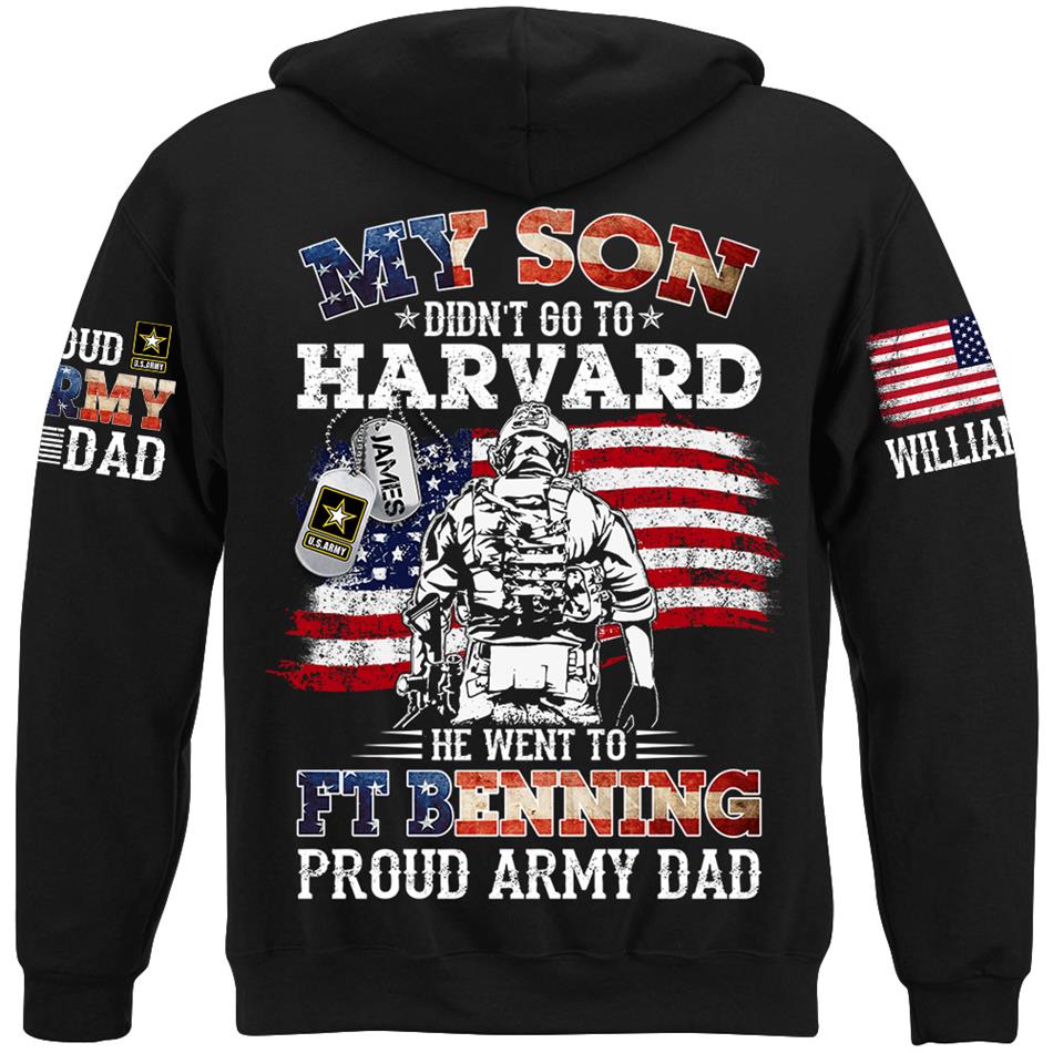My Son Didn't Go To Harvard He Went To Military Proud Army Dad Custom Shirt Gift For US Military Family Member Proud Shirt H2511