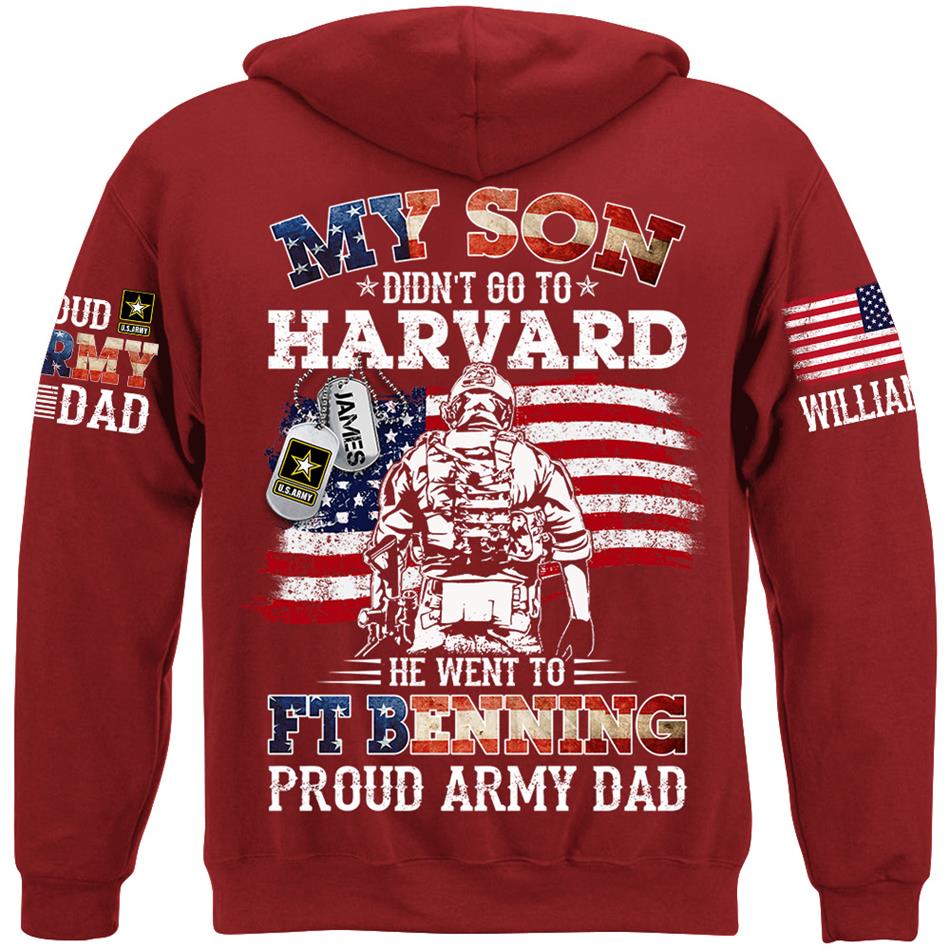 My Son Didn't Go To Harvard He Went To Military Proud Army Dad Custom Shirt Gift For US Military Family Member Proud Shirt H2511