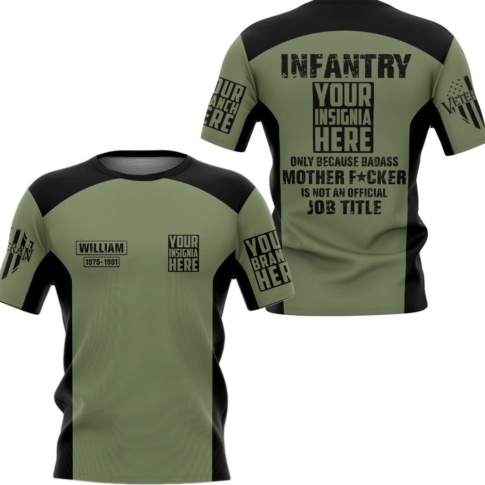 Infantry Only Because Badass Mother Fcker Is Not An Official Job Title Personalized All Over Print Shirt   Shirt For Veteran H2511