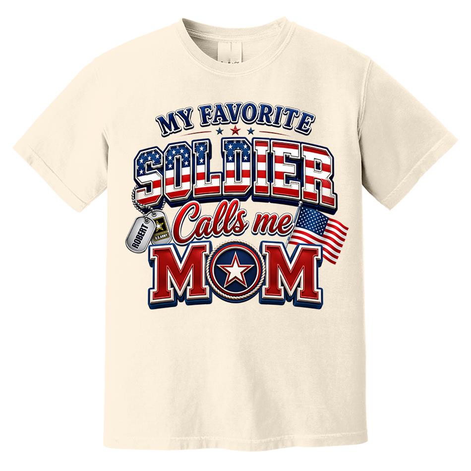 My Favorite Soldier Calls Me Mom Custom Shirt For Proud Military Mom Dad Sister Grandma 4th July Familiy Shirt H2511 Trna