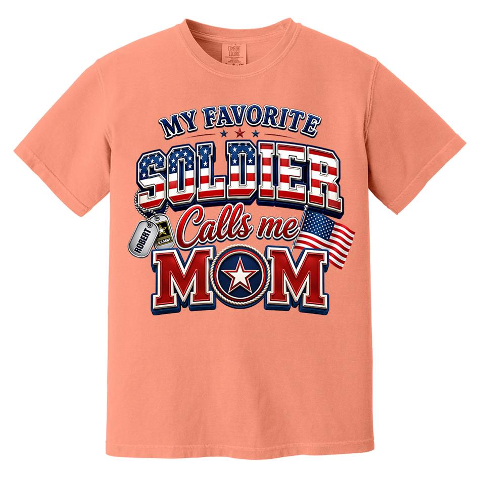 My Favorite Soldier Calls Me Mom Custom Shirt For Proud Military Mom Dad Sister Grandma 4th July Familiy Shirt H2511 Trna